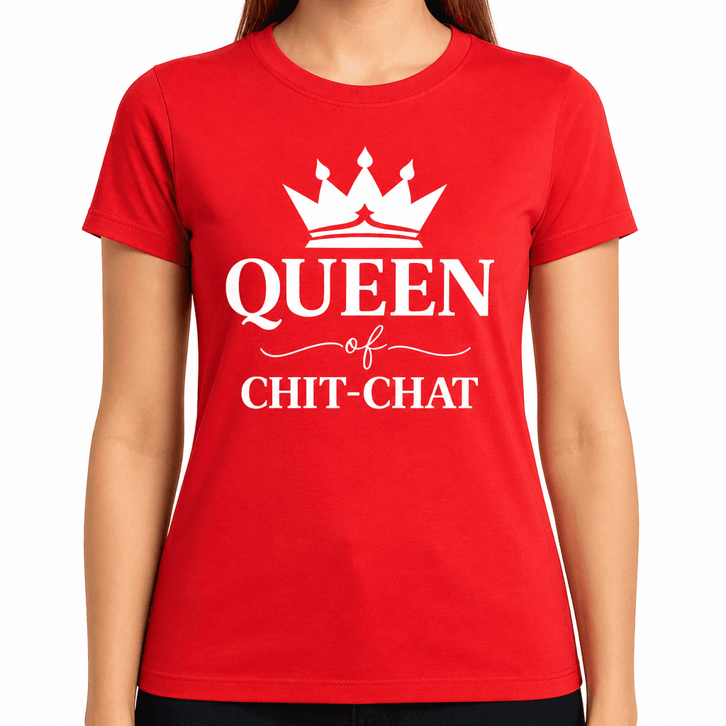Queen of Chit-Chat - T-Shirt