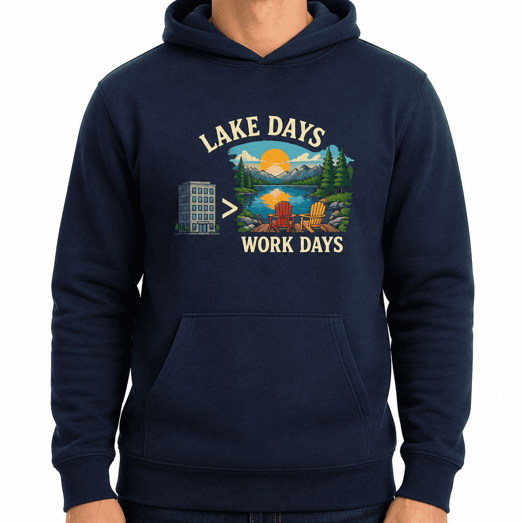 Funny Fishing Hoodie - Lake days > work days.