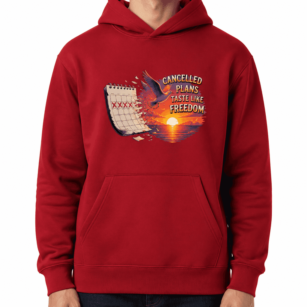 Funny Sarcastic Hoodie - Cancelled plans taste like freedom