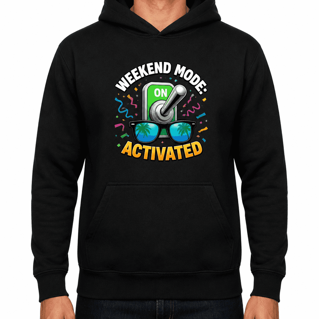 Funny Sarcastic Hoodie - Weekend mode: activated