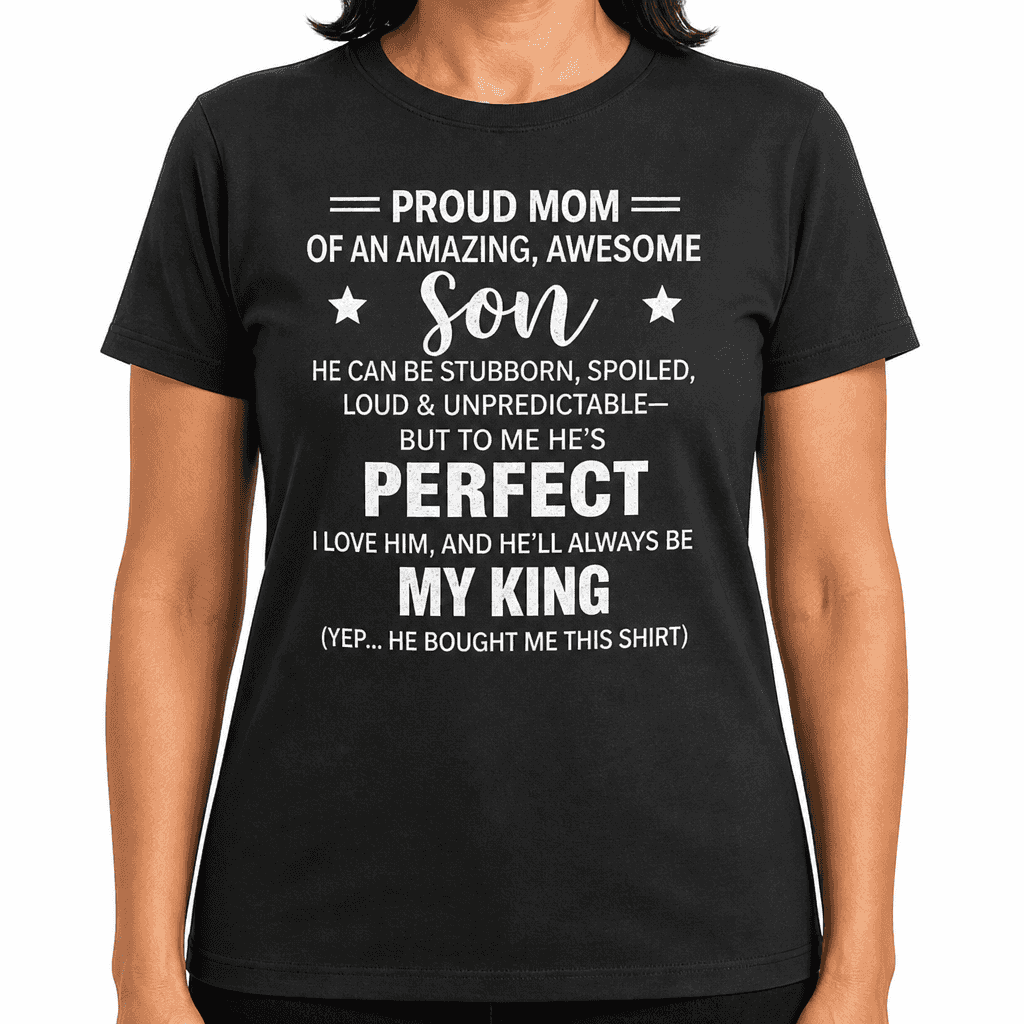 Proud Mom My King - T-Shirt