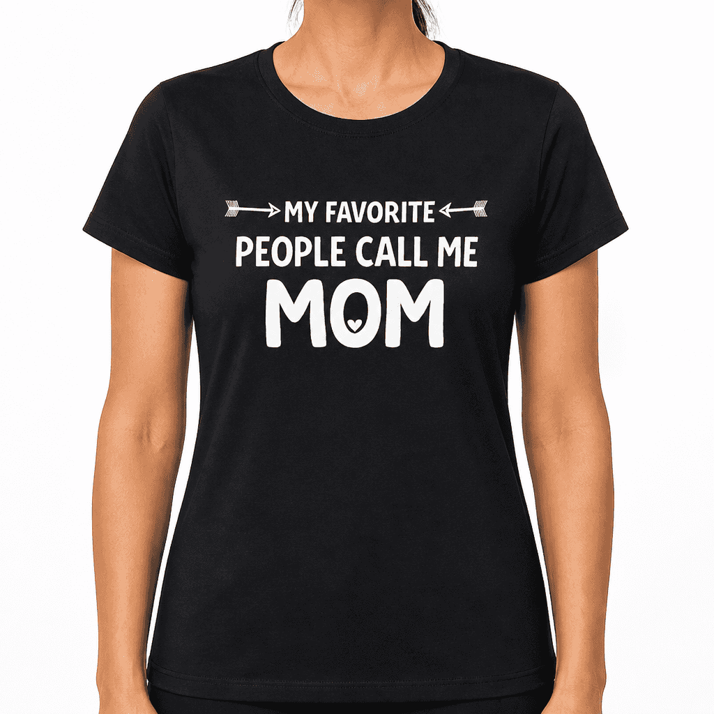 My Favorite People Call Me Mom - T-Shirt