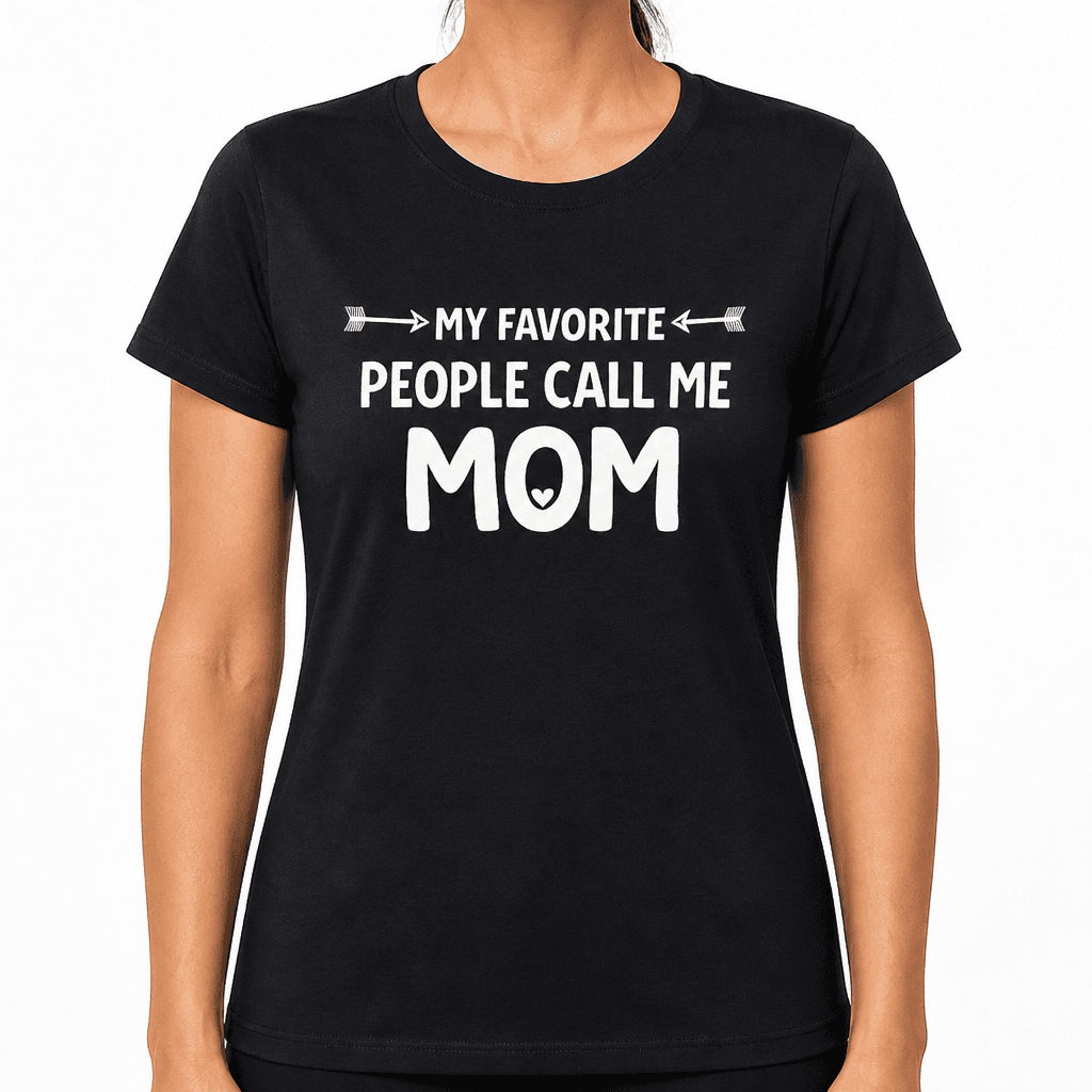My Favorite People Call Me Mom - T-Shirt