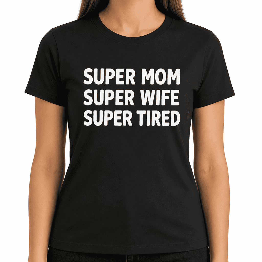 Super Mom Super Tired - T-Shirt