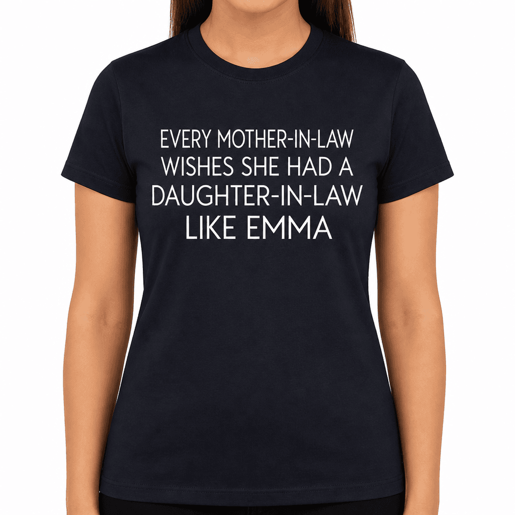 Every Mother-in-Law Wishes - T-Shirt