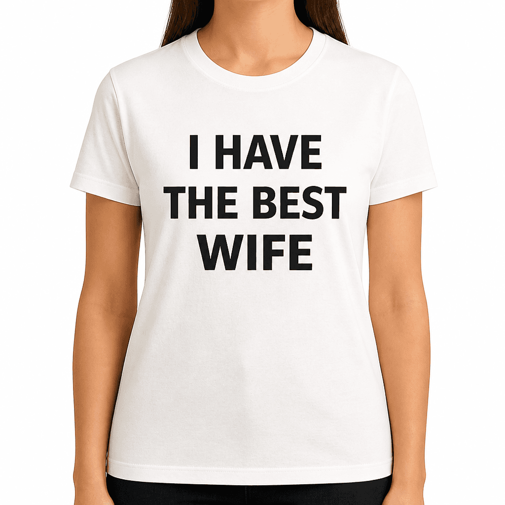 Best Wife Not My Shirt - T-Shirt