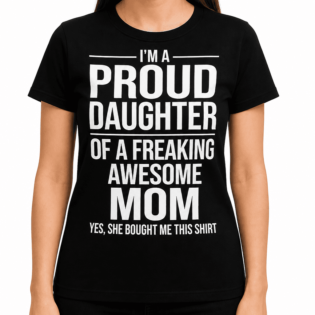 Proud Daughter - T-Shirt