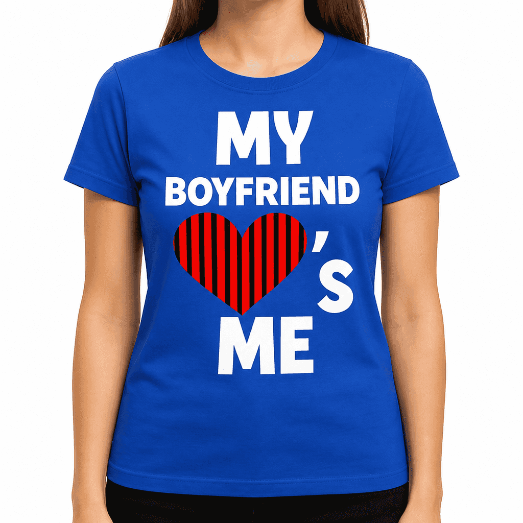 MY BOYFRIEND β€οΈ'S ME - T-Shirt