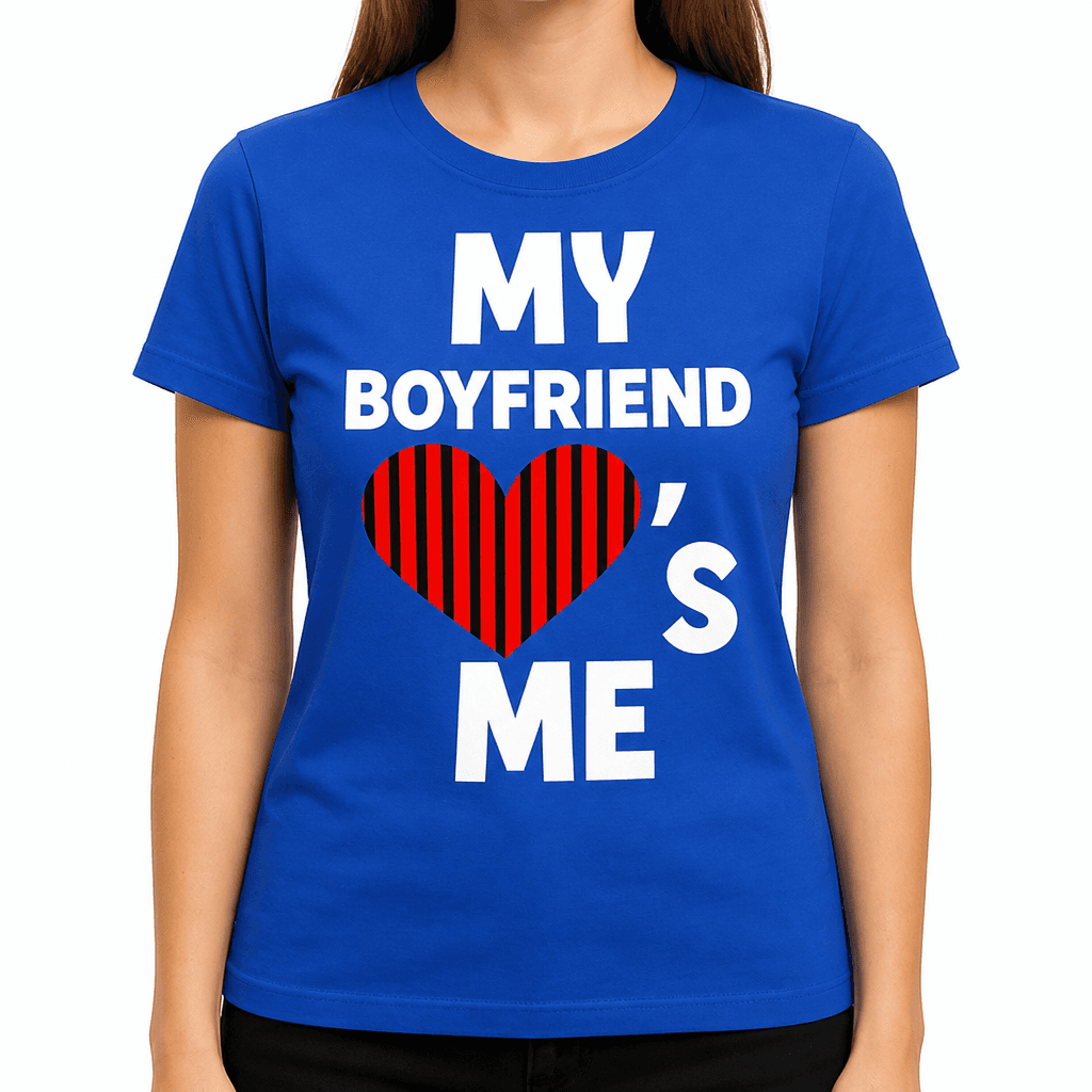 MY BOYFRIEND ❤️'S ME - T-Shirt