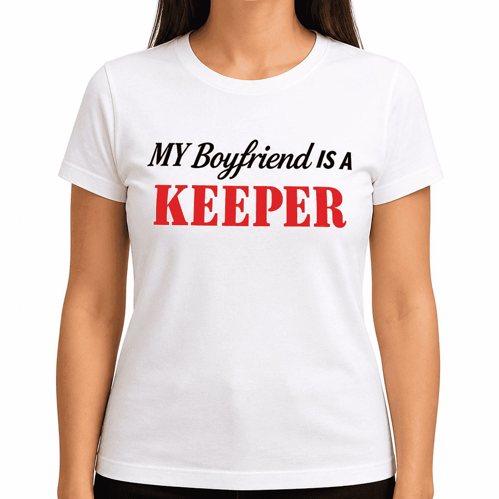 My Boyfriend Is a Keeper - T-Shirt