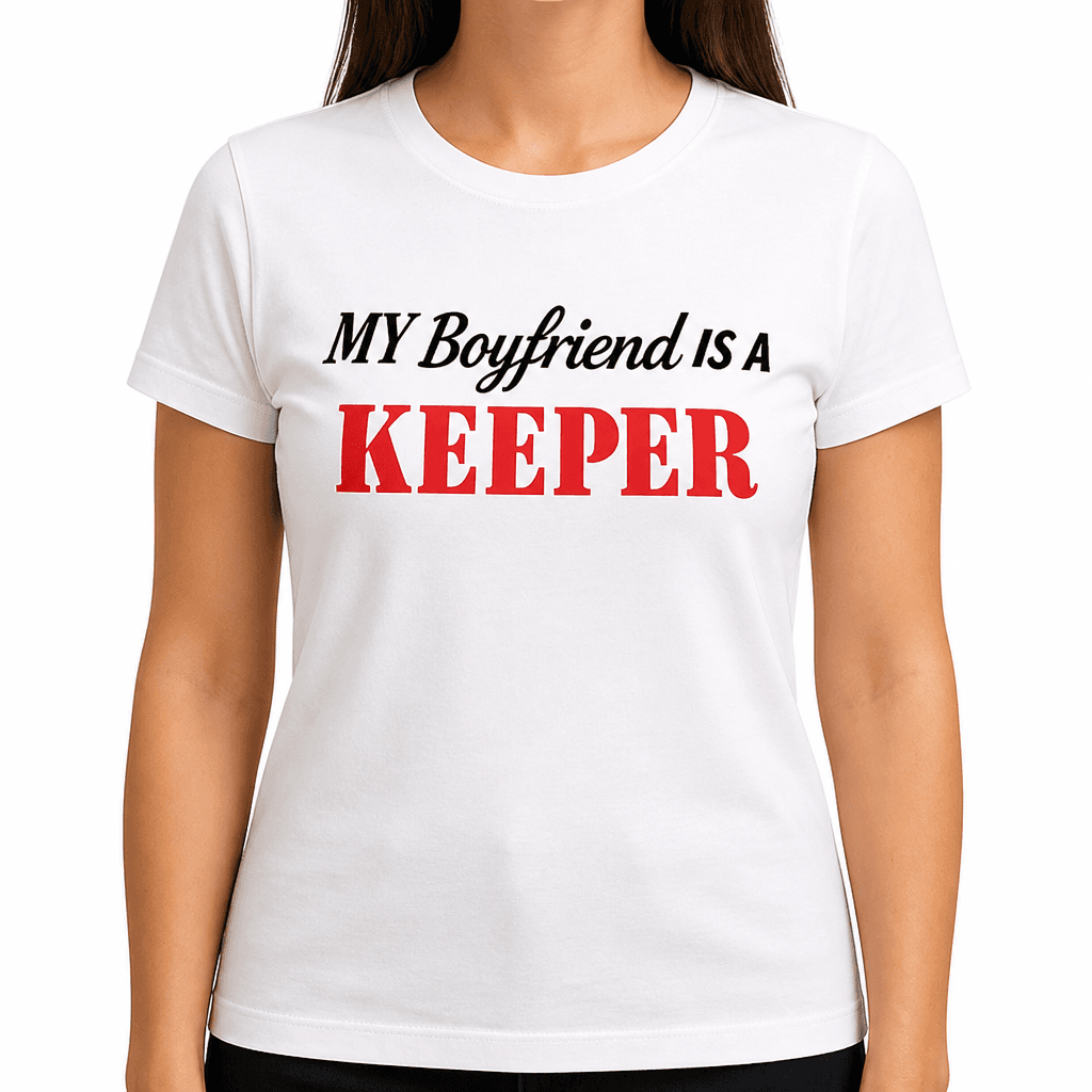 My Boyfriend Is a Keeper - T-Shirt