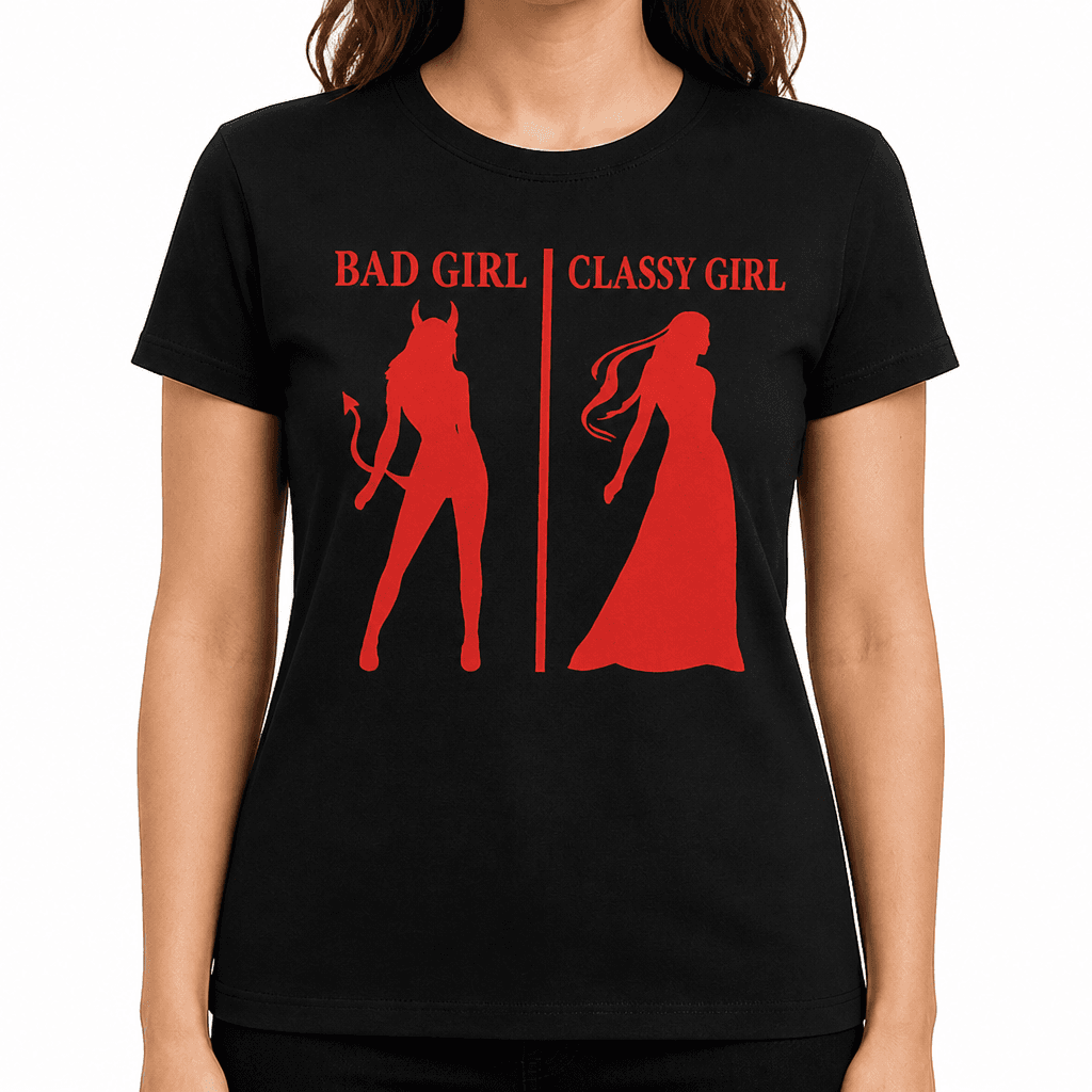 Bad Girl Classy Girl - T-Shirt
