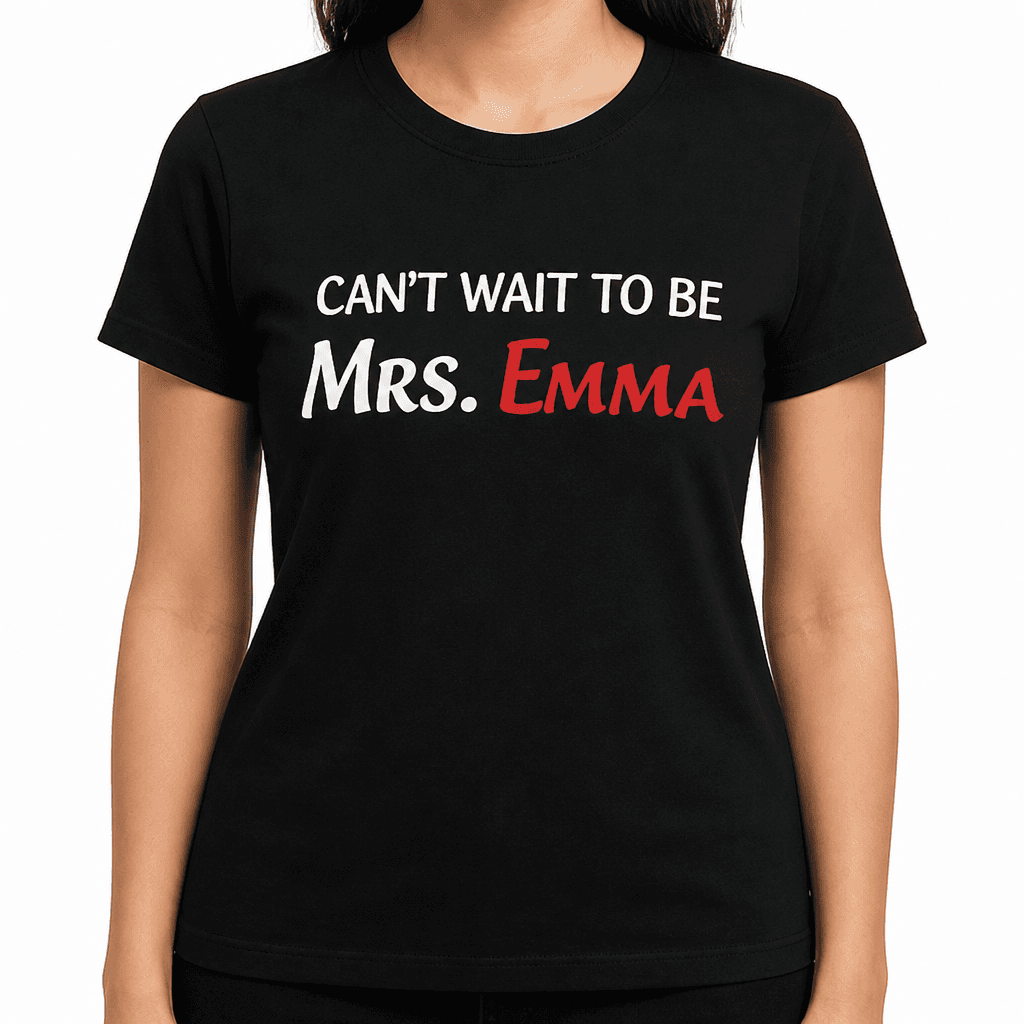 Can't Wait to Be Mrs. with your name - T-Shirt