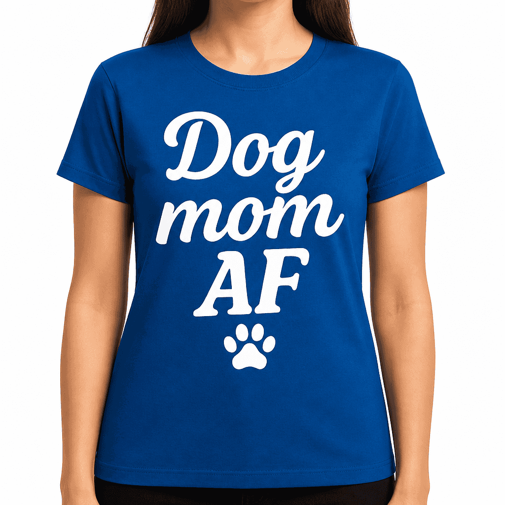 Dog Mom AF T-Shirt