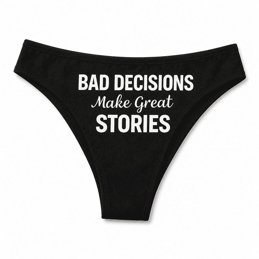 Bad Decisions Great Stories - Underwear