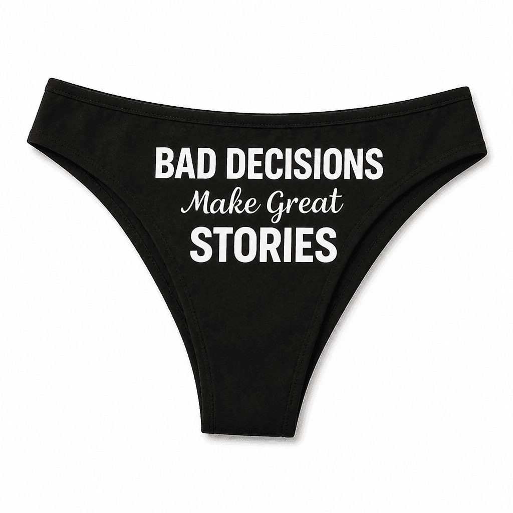 Bad Decisions Great Stories - Underwear