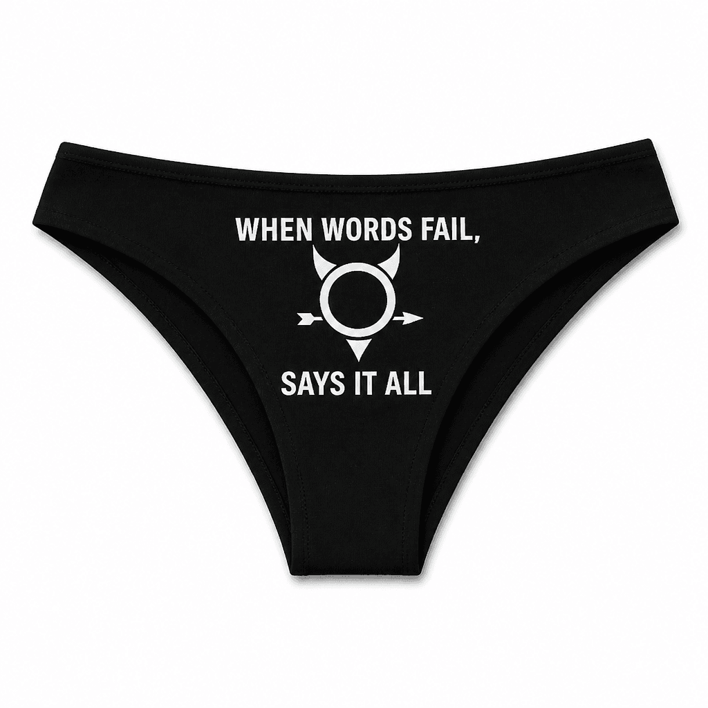 Words Fail Says It All - Underwear