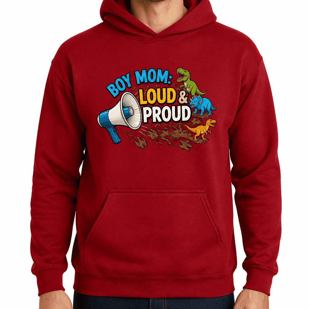 Funny Boy Mom Hoodie - Boy mom: loud & proud
