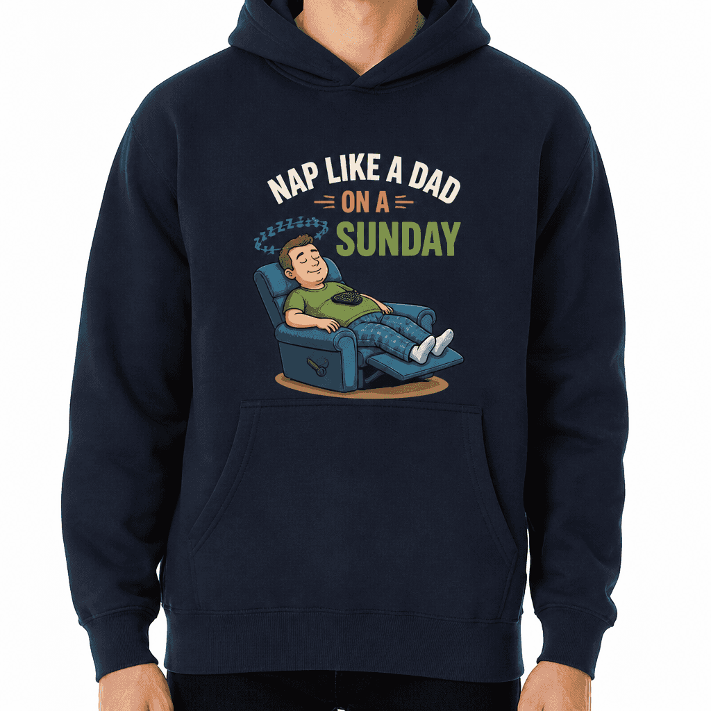 Funny Dad Hoodie - Nap like a dad on a Sunday