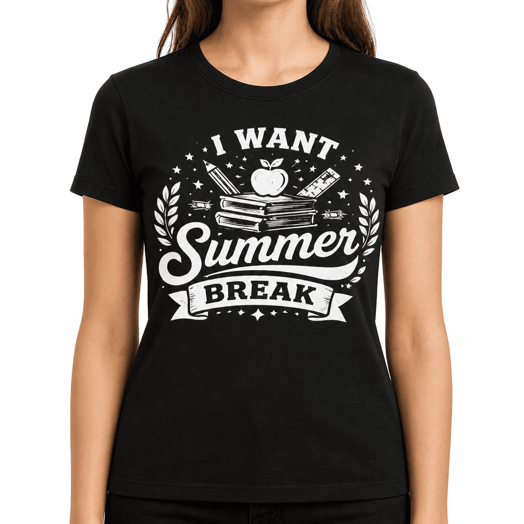 Funny T-Shirt for Teachers – I Want Summer Break