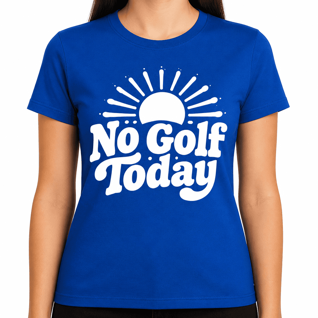 Funny T-Shirt for Golfers – No Golf Today