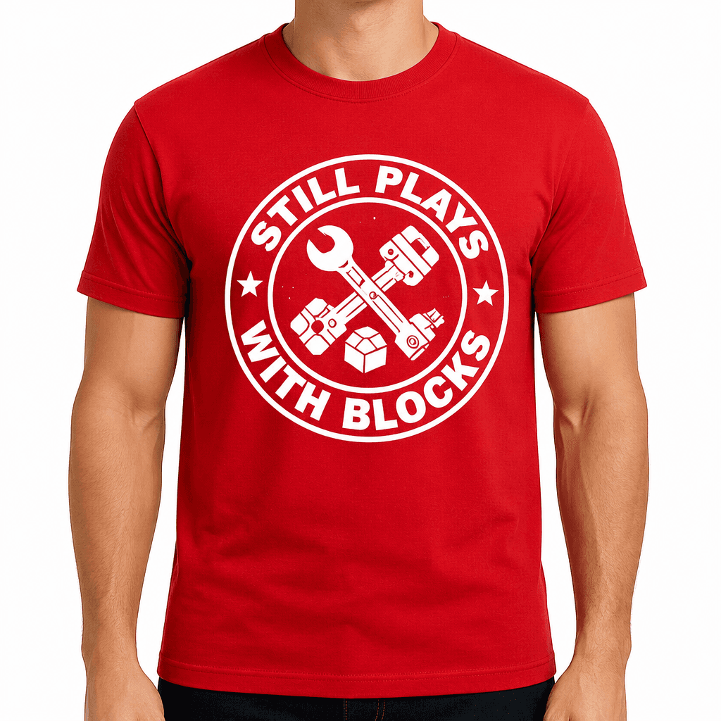 Still Plays With Blocks Funny T-Shirt