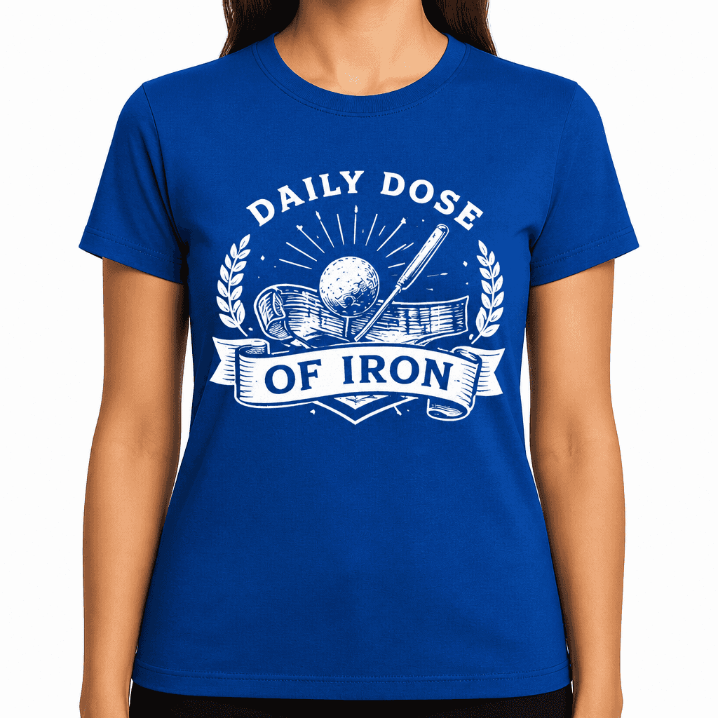 Daily Dose Of Iron Funny T-Shirt