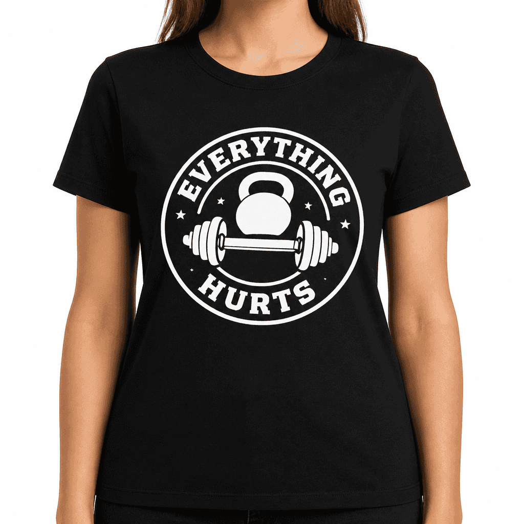 Everything Hurts Funny T-Shirt