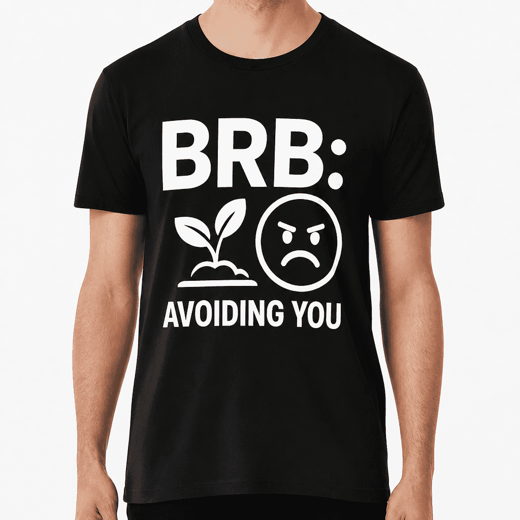 BRB: Avoiding You T-Shirt