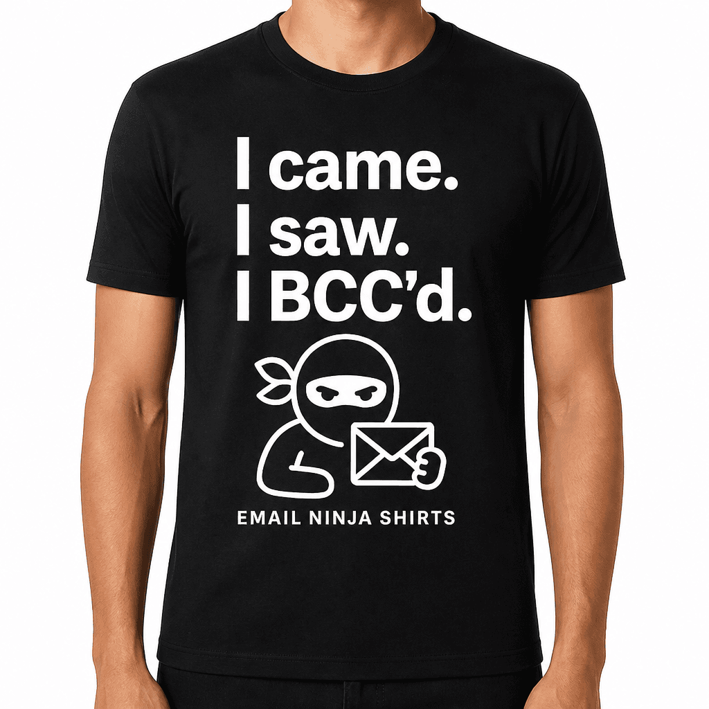 I Came. I Saw. I BCC’d. T-Shirt