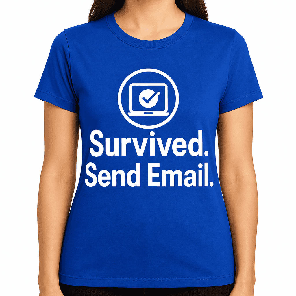 Survived. Send Email. T-Shirt