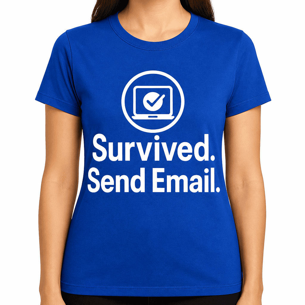 Survived. Send Email. T-Shirt