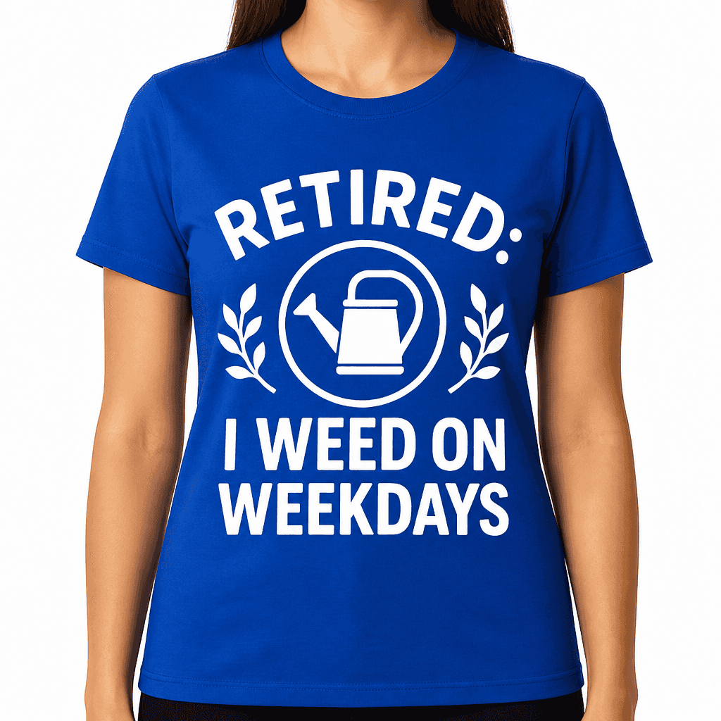Retired: I Weed on Weekdays T-Shirt