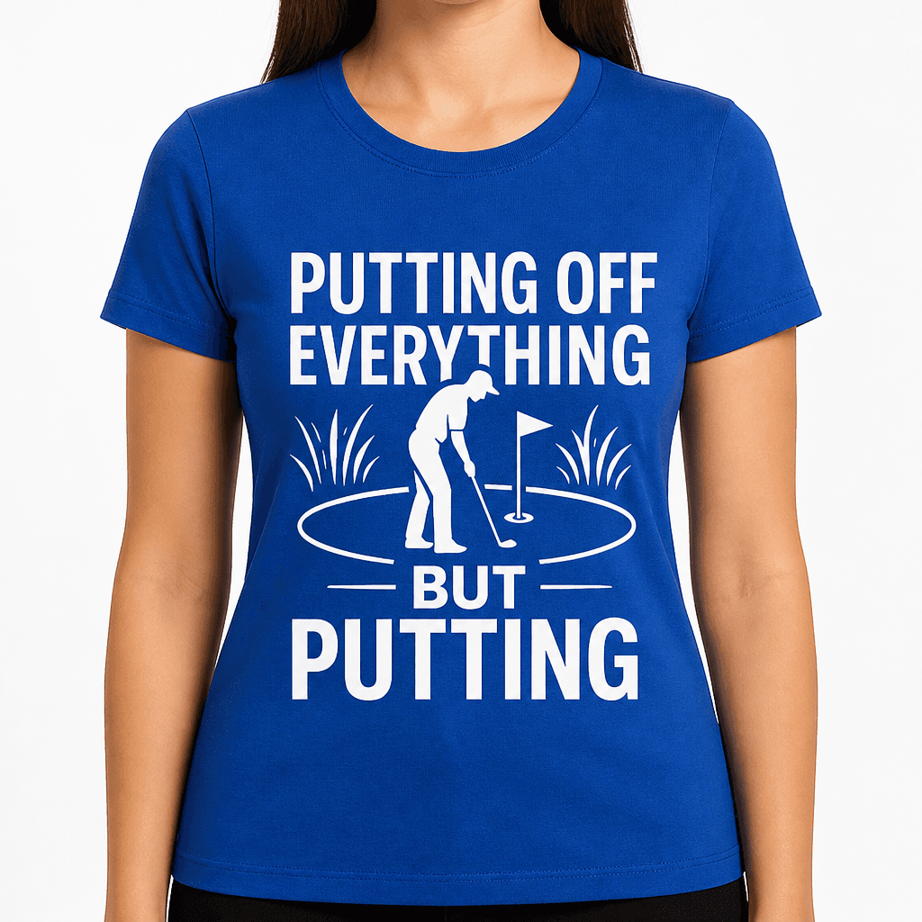 Putting Off Everything But Putting T-Shirt