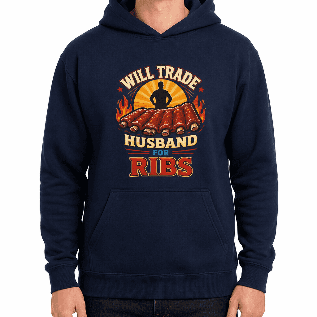 Funny BBQ Hoodie - Will trade husband for ribs