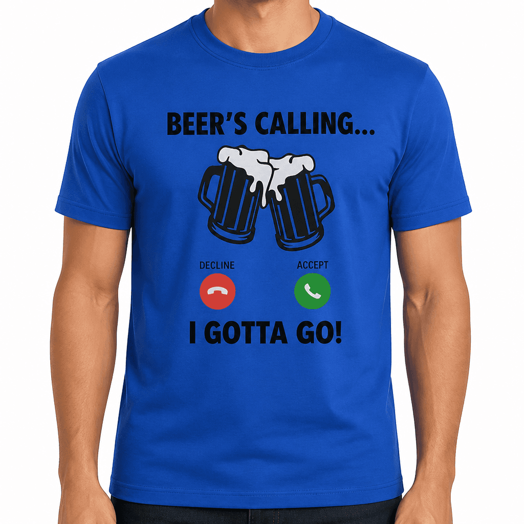 Beer’s Calling I Gotta Go - T-Shirt