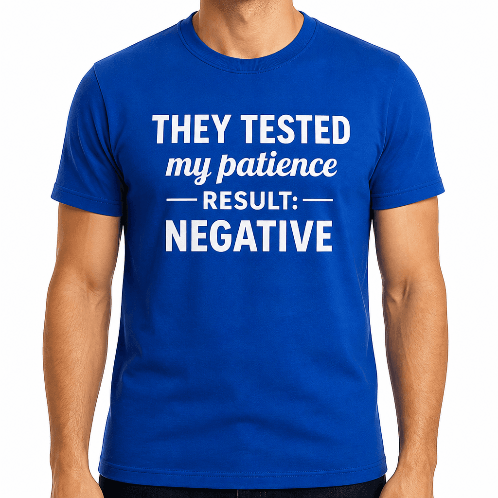 Tested My Patience - T-Shirt