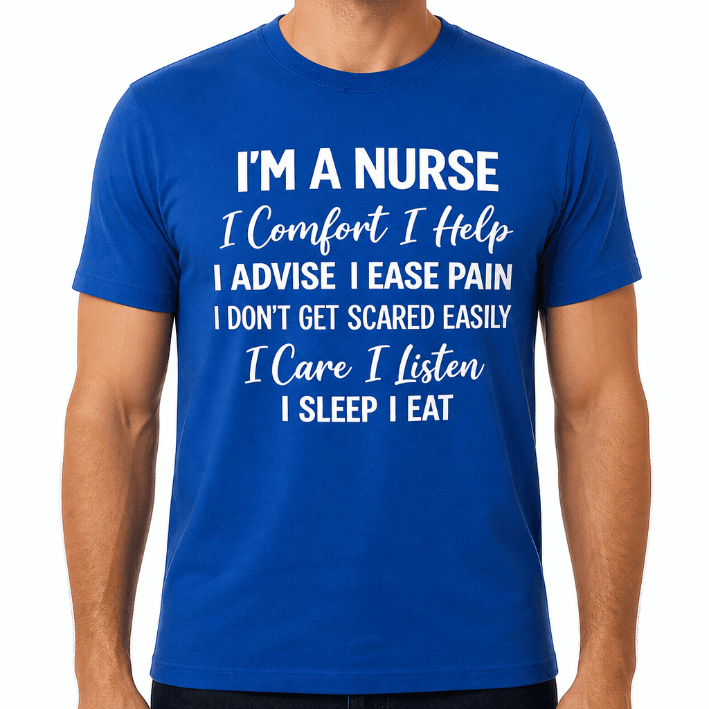 I'm a Nurse I Comfort - T-Shirt