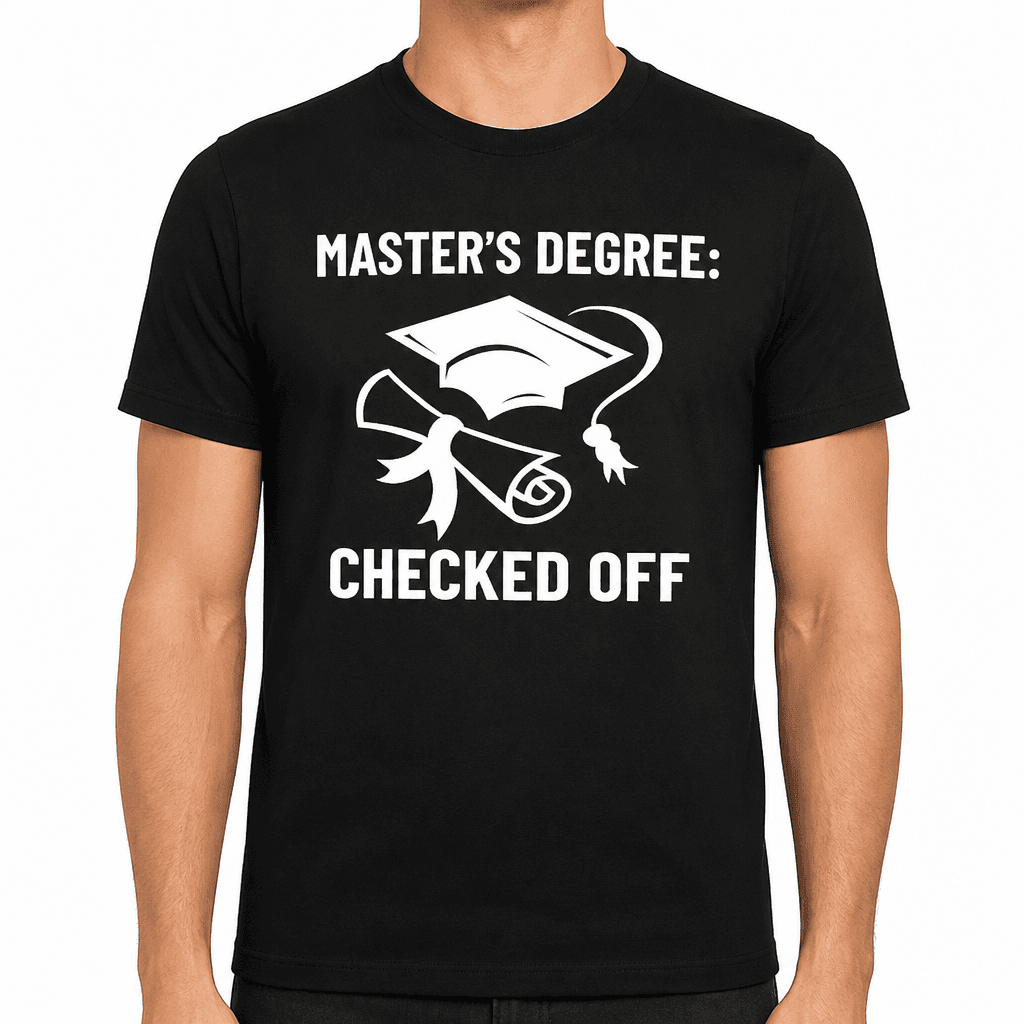 Master's Degree Checked - T-Shirt