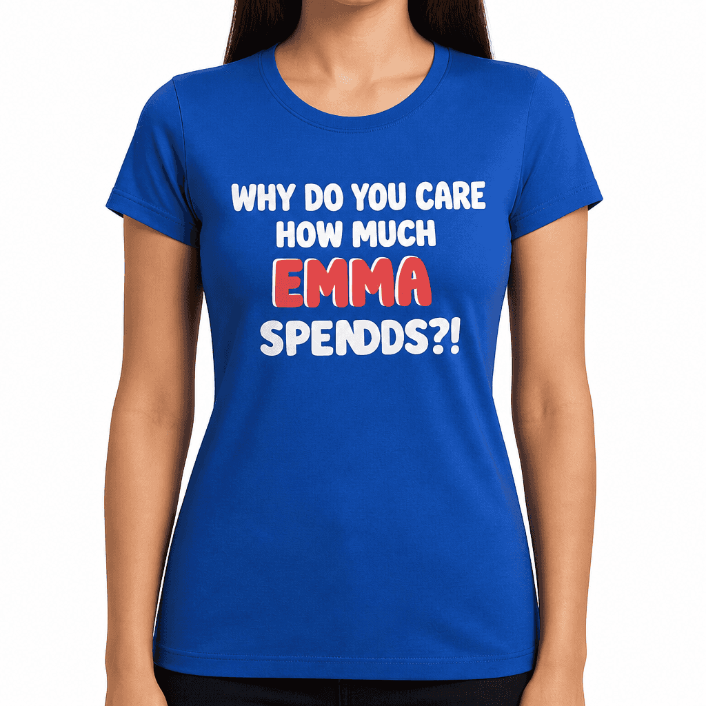 Why Do You Care with your name - T-Shirt