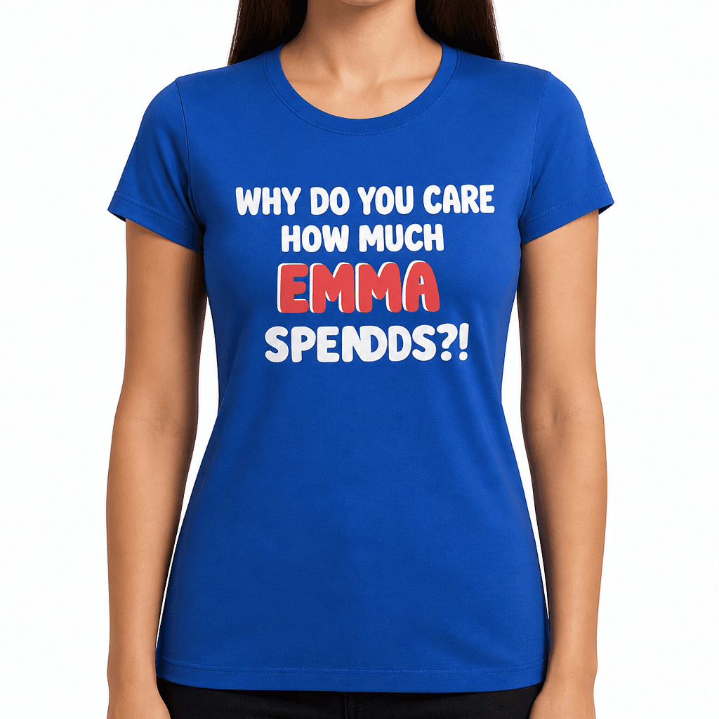 Why Do You Care with your name - T-Shirt