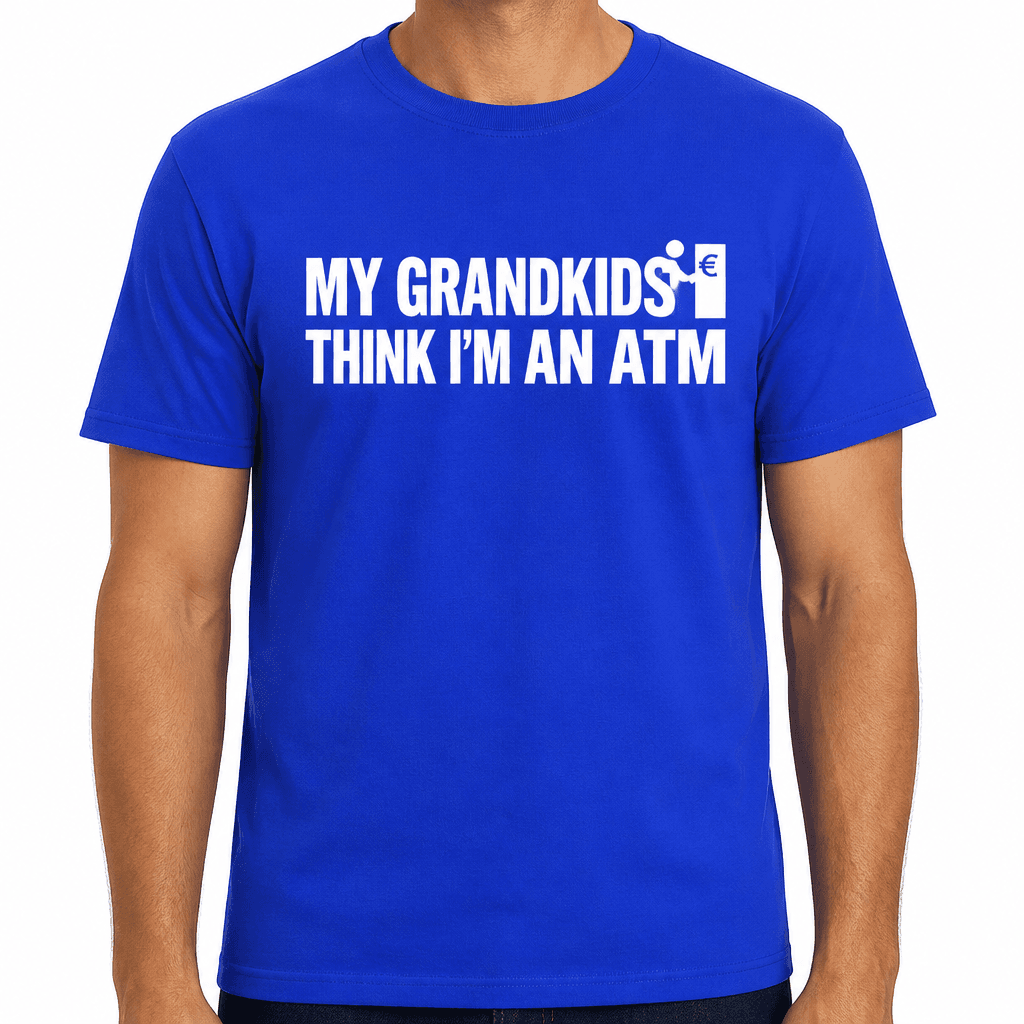 Grandkids Think I'm An ATM - T-Shirt
