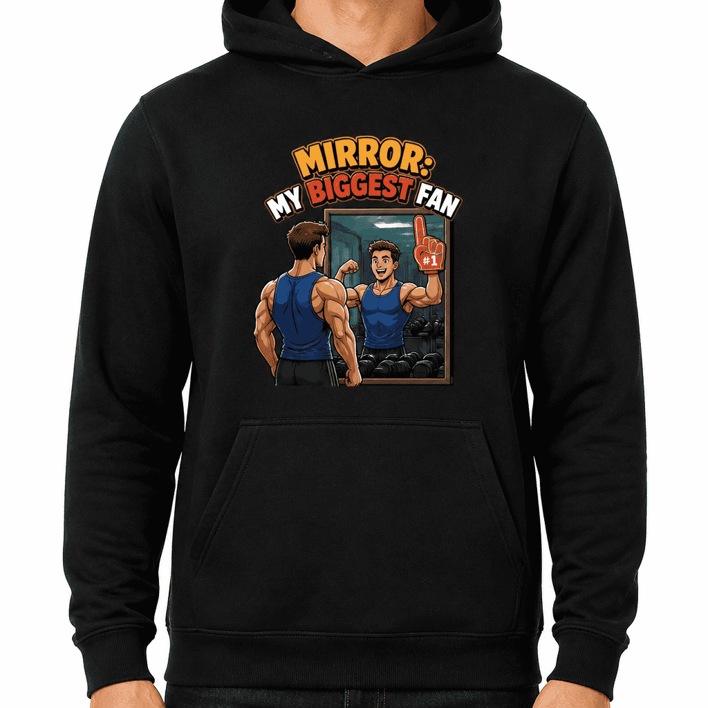Funny Gym Hoodie - Mirror: my biggest fan