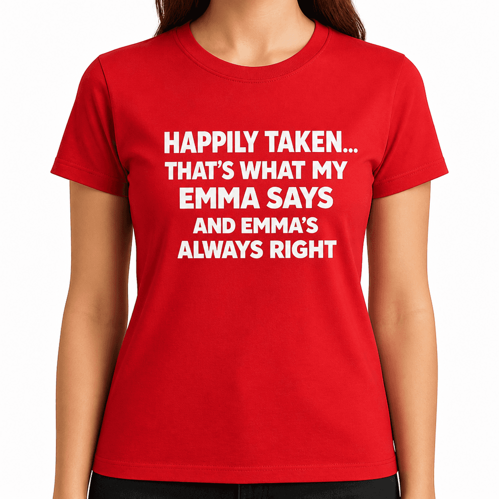 Happily Taken Emma - T-Shirt