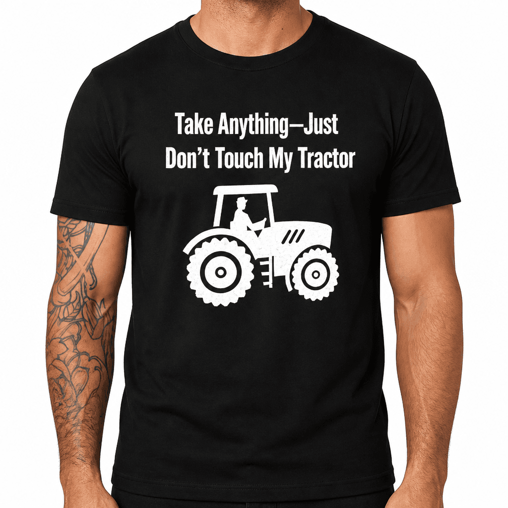 Don’t Touch My Tractor - T-Shirt