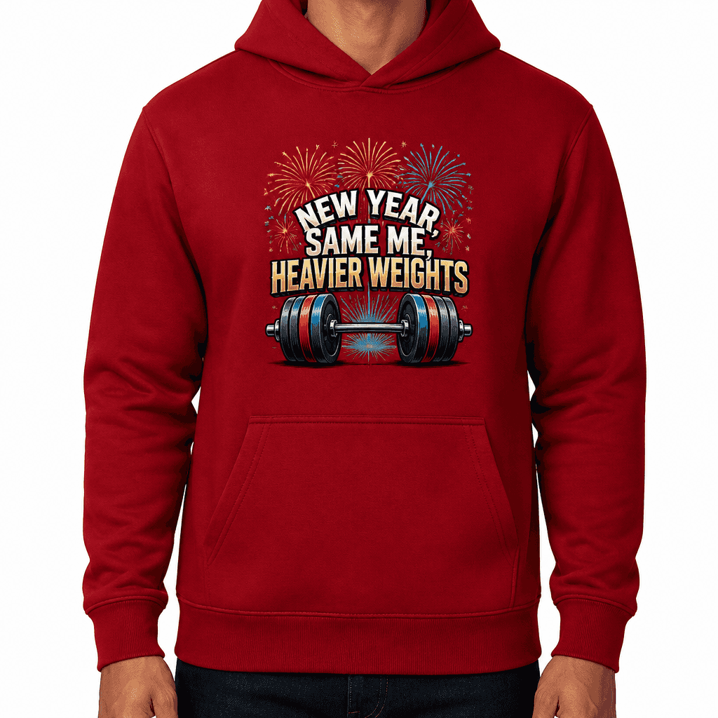 Funny Gym Hoodie - New year, same me, heavier weights
