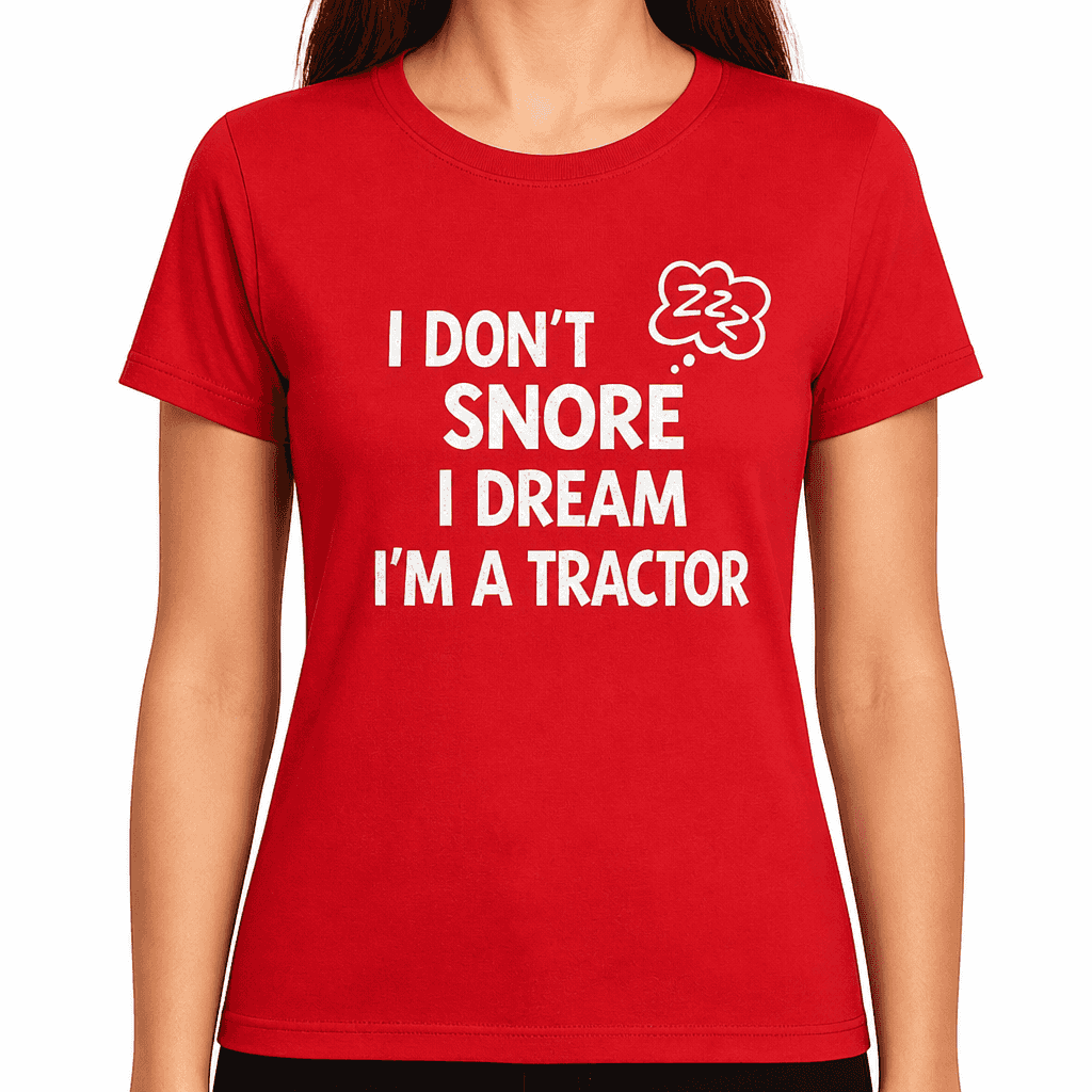 I Don't Snore I Dream - T-Shirt