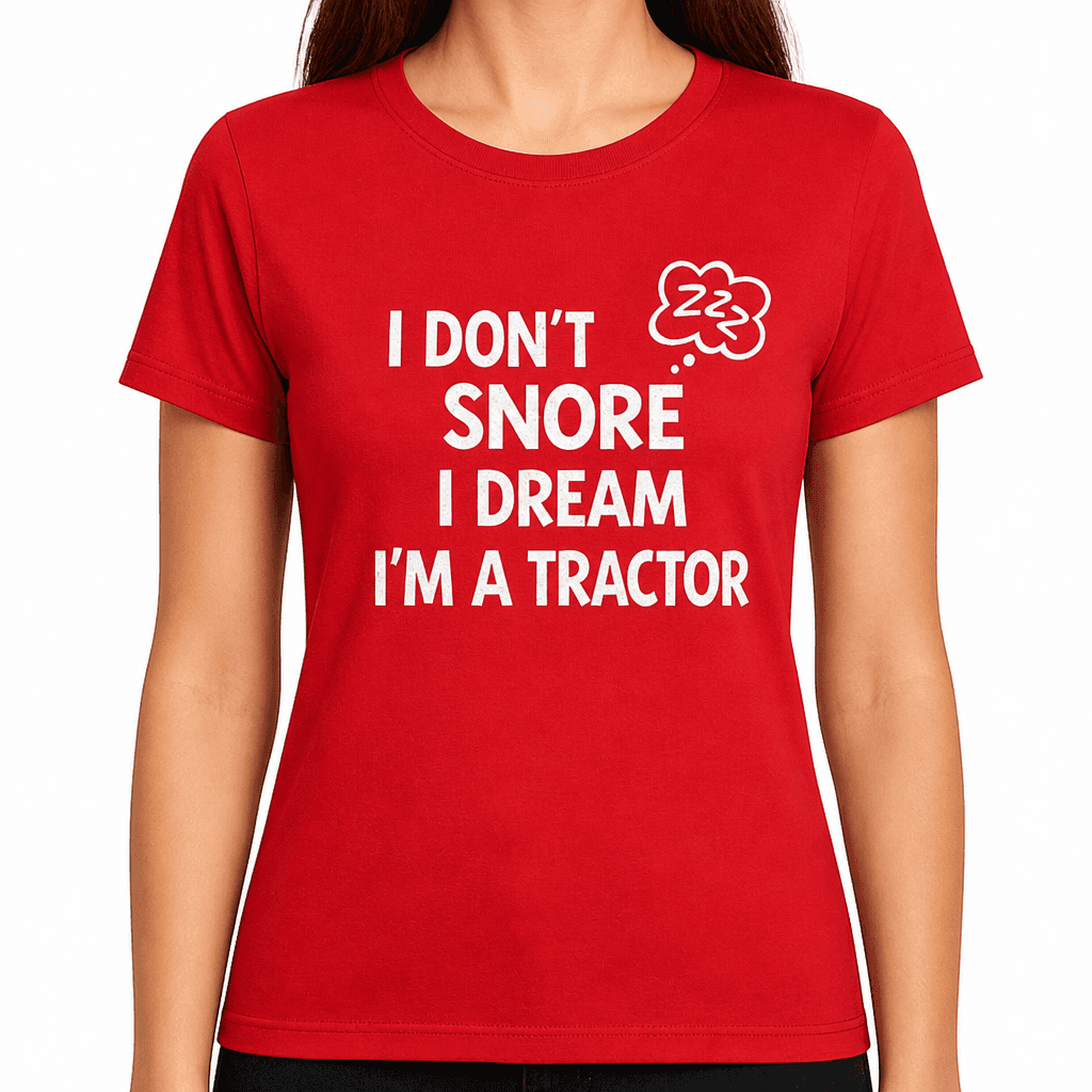 I Don't Snore I Dream - T-Shirt