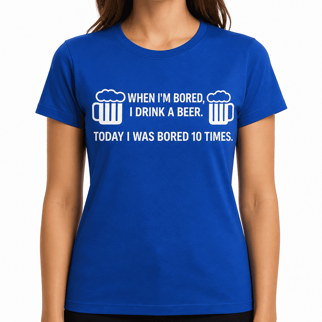 Bored Drink a Beer - T-Shirt