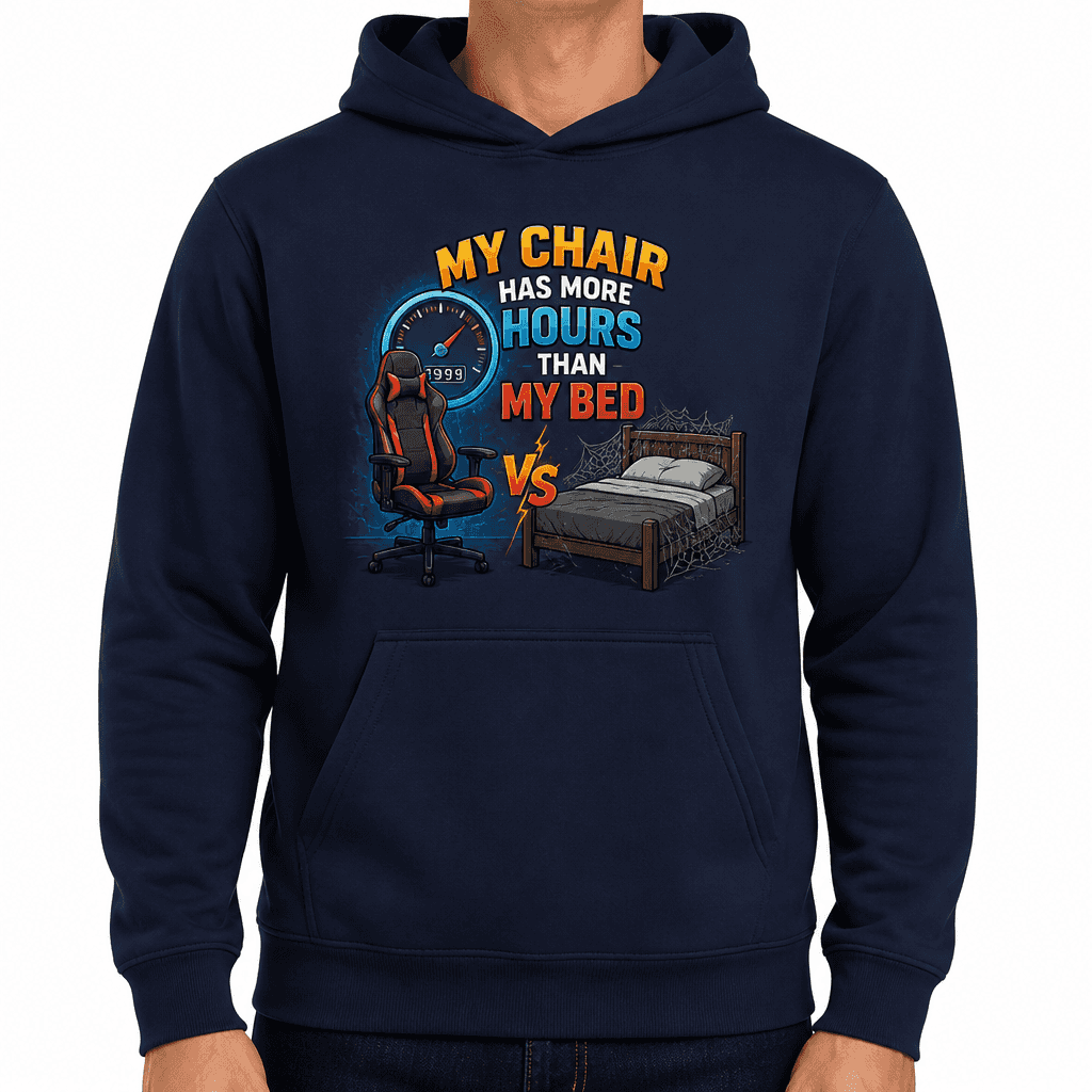 Funny Gamer Hoodie - My chair has more hours than my bed